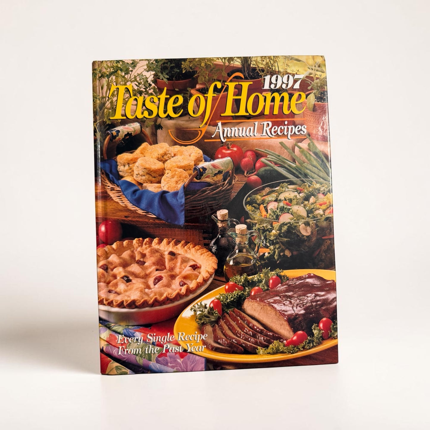 Taste of Home 1997 Annual Recipes Hardcover Cookbook – 582 Classic Family Recipes